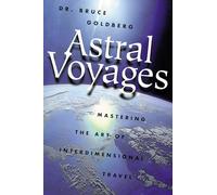 Astral Voyages: Mastering the Art of Soul Travel