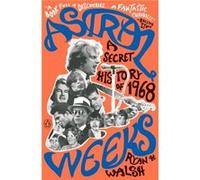 Astral Weeks: A Secret History of 1968