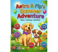 Astra's Summer Adventure Activity Book for Kids Ages 5-8: 6 Stories, Mazes, Word Searches, Coloring Pages and More: Stories, Puzzles and Coloring Fun with Astra and Pip