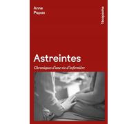 Astreintes: Chroniques d'une vie d'infirmière