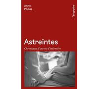 Astreintes - Chroniques d'une vie d'infirmière - Anne Papas - Rue De L'echiquier - Poche - Témoignage