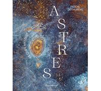 Pascal Dethurens – Astres : Ce que l'art doit au cosmos – Relié – Flammarion