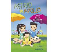 Astrid And Apollo And The Soccer Celebration