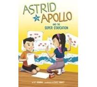 Astrid And Apollo And The Super Staycation