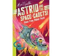 Astrid and the Space Cadets Race from Planet Peril by Alex T. Smith Alex T. Smith (Auteur)