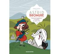 Astrid bromure t4 comment lyophiliser le monstre du loch ness - Fabrice Parme - Rue De Sevres - cartonné - Bande dessinée jeunesse