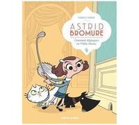 Astrid Bromure - Tome 1 - Comment Dézinguer La Petite Souris