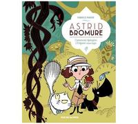 Astrid Bromure - Tome 3 - Comment Épingler L'enfant Sauvage