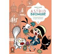 Astrid Bromure tome 6 - comment fricasser le lapin charmeur - Fabrice Parme - Rue De Sevres - cartonné - Bande dessinée jeunesse