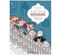 Astrid Bromure - Tome 7 - Comment Lessiver La Baby-Sitter