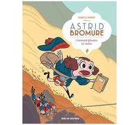 Astrid Bromure - Tome 8 - Comment Filouter Les Lutins