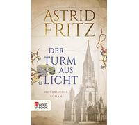 Astrid Fritz Der Turm aus Licht (Poche)
