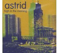 Astrid - High in The Morning [Import]