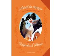 Astrid la cigogne raconte aux enfants quelques légendes d'Alsace