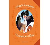 Astrid la cigogne raconte aux enfants quelques légendes d'Alsace