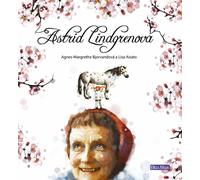 Astrid Lindgren - l'histoire d'une vie (Bjorvand Agnes-Margrethe)