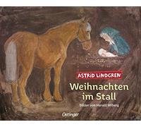 Astrid Lindgren Weihnachten im Stall: Bilderbuch-Klassiker über das alle (Relié)