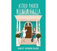 Astrid Parker nunca falla / Astrid Parker Doesn't Fail – Éd. Titania