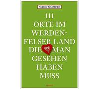 Astrid Süßmuth 111 Orte im Werdenfelser Land, die man gesehen haben muss (Poche)