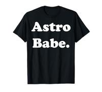 Astro Babe Space Cosmic Astrology Funny Saying T-Shirt