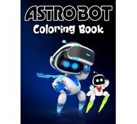 Astro-Bot Coloring Book: Fun Colouring pages for Boys, Girls, Kids, Ages 4-8, Ages 8-12 (Encourage Creativit)