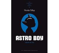 Astro Boy - Coeur de fer - Nicolas Tellop - Impressions Nouvelles - broché - Bande dessinée
