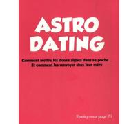 Astro-dating: Comment mettre les douze signes dans sa poche... Et comment les renvoyer chez leur mère