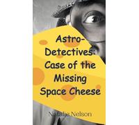 Astro-Detectives: Case of the Missing Space Cheese