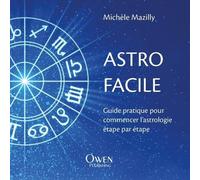 Astro facile - Michèle Mazilly - Owen Publishing - broché - Essai