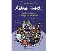 Amélie Weill – Astro Food – Traité d'astrologie à l'usage des gourmands – Broché
