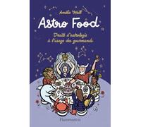 Amélie Weill – Astro Food – Traité d'astrologie à l'usage des gourmands – Broché