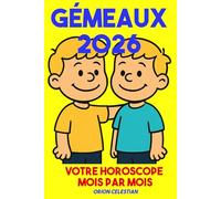 ASTRO : Gémeaux 2026 Votre Horoscope complet Mois par Mois - ORION CELESTIAN