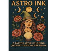 Astro Ink A Tattoo Colouring Journey Through The Zodiac
