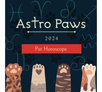 Astro Paws 2024: A Horoscope Book For Your Pet