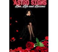 Astro Signs: Love Life and Lessons