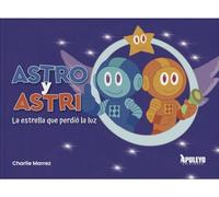 Astro y Astrid: La estrella que perdió la luz