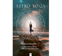 Astro Yoga: Pour être connecté aux énergies planétaires