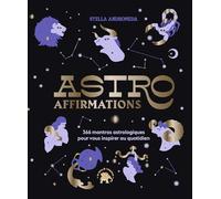 AstroAffirmations: 366 mantras astrologiques pour vous inspirer au quotidien