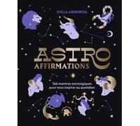 AstroAffirmations 366 mantras astrologiques pour vous inspirer au quotidien - Stella Andromeda - Lotus Et L'elephant - relié - Guide
