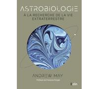 Astrobiologie: À la recherche de la vie extraterrestre