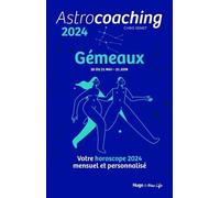 Astrocoaching Gémeaux - Votre Horoscope Mensuel Et Personnalisé - Edition 2024