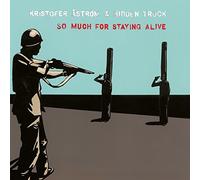 Aström,Kristofer & the Hidden Track - So Much for Staying Alive