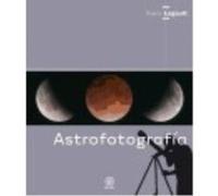 Astrofotografía - Legault, Thierry, Nicolás Alba, María del Carmen (tr.) Legault, Thierry, Nicolás Alba, María Del Carmen Tr (Auteur)