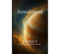 AstroJournal - Life Path 3: The Creator’s Manifestation Journal