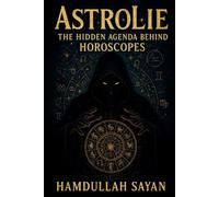 AstroLie: The Hidden Agenda Behind Horoscopes