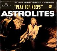Astrolites - Play for Keeps [Import]