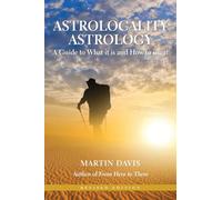Astrolocality Astrology: A Guide to What it is and How to use it
