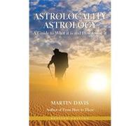 Astrolocality Astrology: A Guide To What It Is And How To Use It (Paperback) Martin Davis, (Auteur)