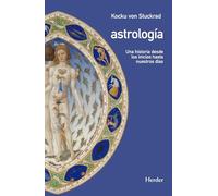 Astrología / Astrology: Una Historia Desde Los Inicios Hasta Neustros Dias