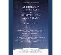 Astrologia Universale & Spiritualità Acquariana Volume 1: Introduzione alla dialettica delle stelle dal tempio di Kedalis & Ashkanty': Astrologia ... sue correnti ed alla Psicologia Esoterica.